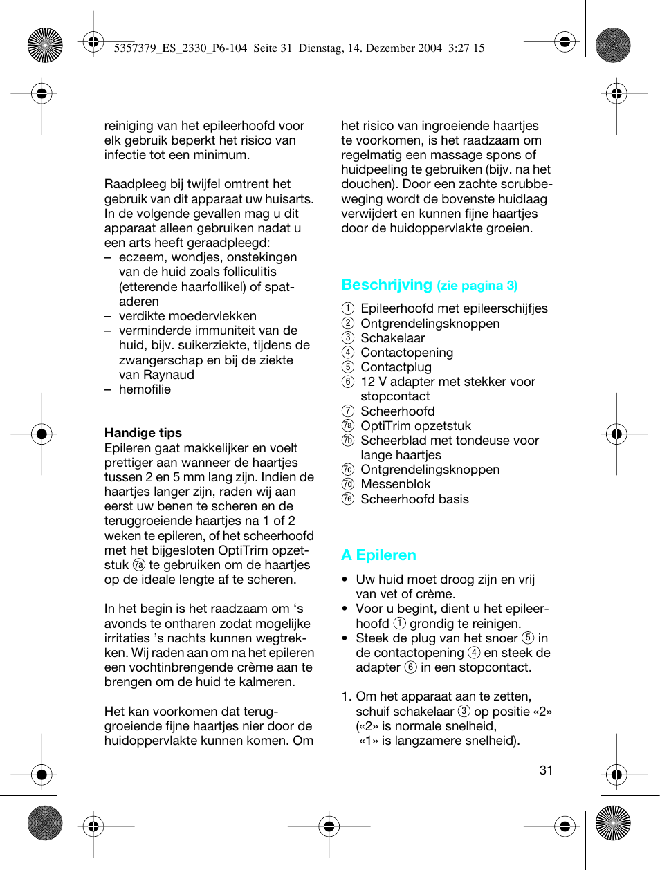Beschrijving, A epileren | Braun 2330 Silk-épil EverSoft User Manual | Page 31 / 94