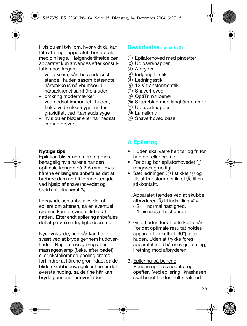 Beskrivelse, A epilering | Braun 2330 Silk-épil EverSoft User Manual | Page 35 / 94