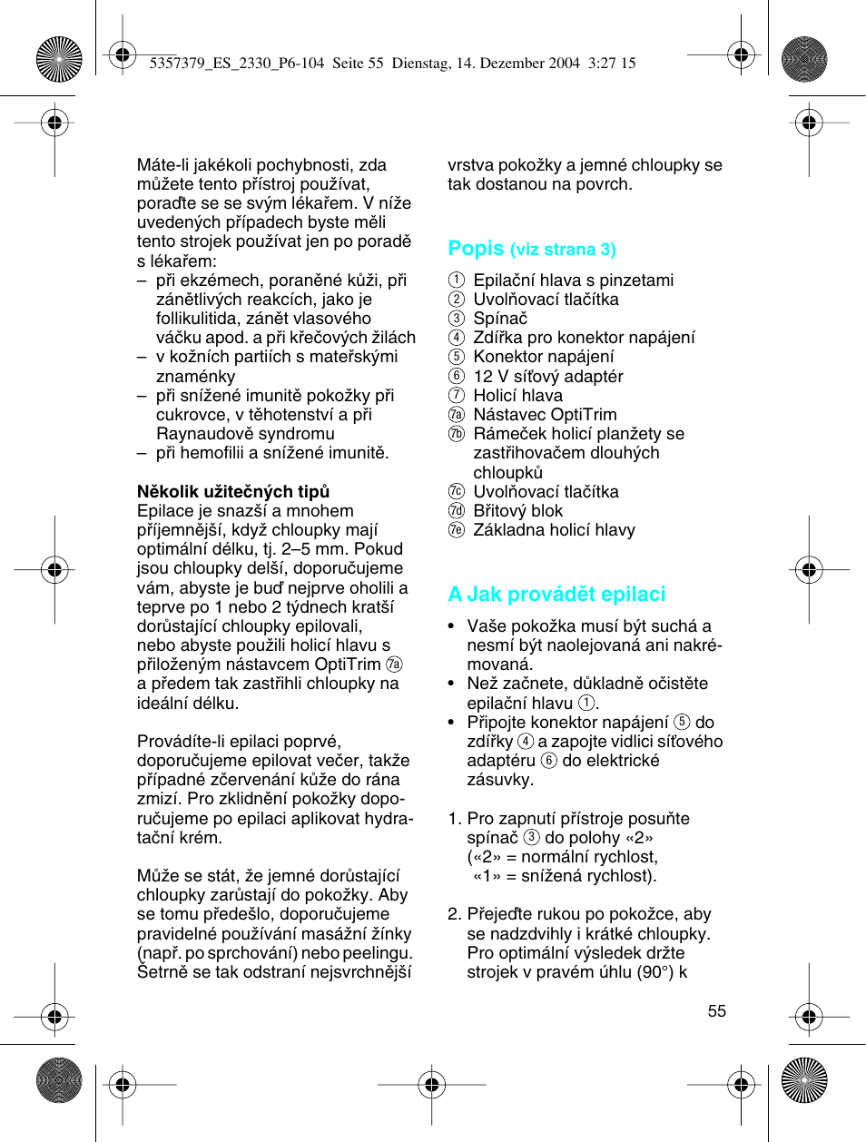 Popis, A jak provádût epilaci | Braun 2330 Silk-épil EverSoft User Manual | Page 55 / 94