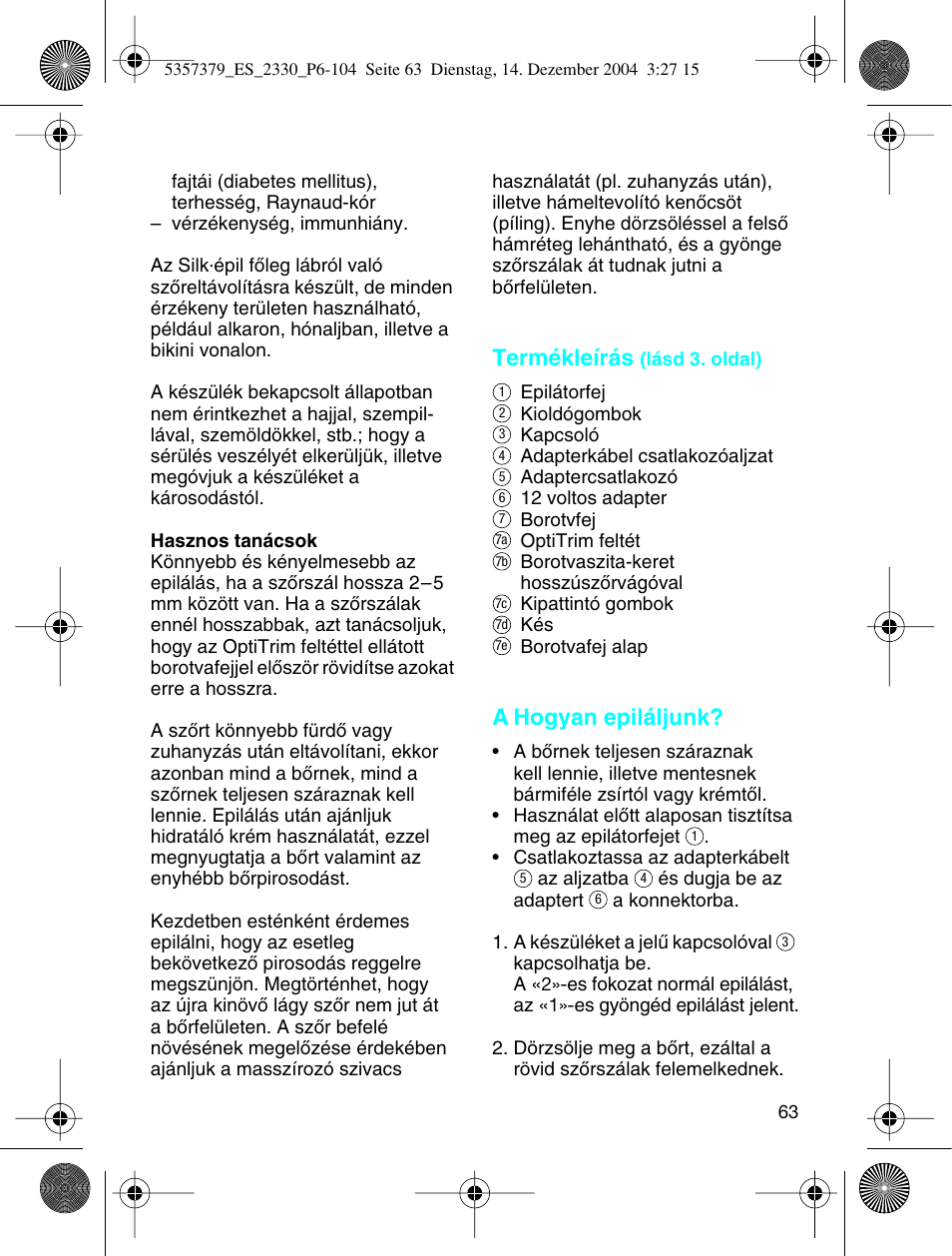 Termékleírás, A hogyan epiláljunk | Braun 2330 Silk-épil EverSoft User Manual | Page 63 / 94