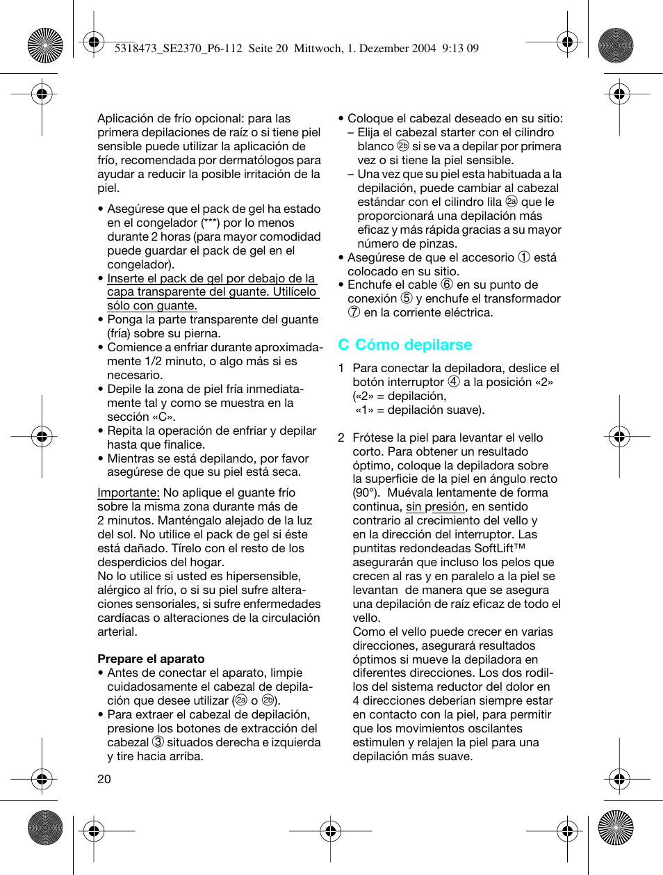 C cómo depilarse | Braun 3270-5319 Silk-épil SoftPerfection Easy Start User Manual | Page 19 / 108