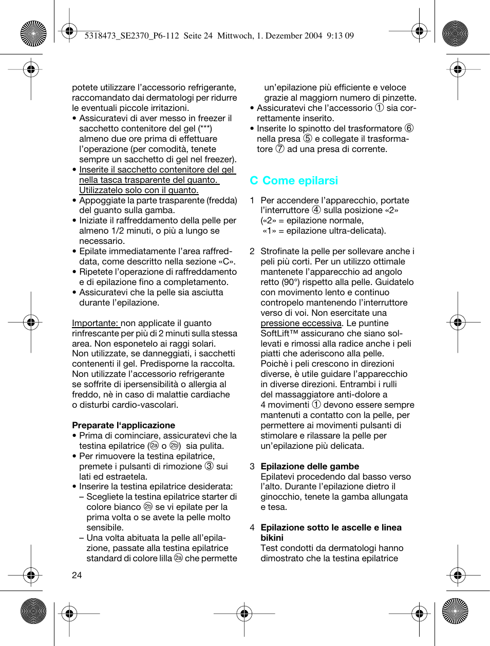 C come epilarsi | Braun 3270-5319 Silk-épil SoftPerfection Easy Start User Manual | Page 23 / 108