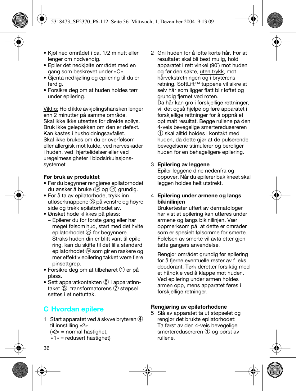 C hvordan epilere | Braun 3270-5319 Silk-épil SoftPerfection Easy Start User Manual | Page 35 / 108