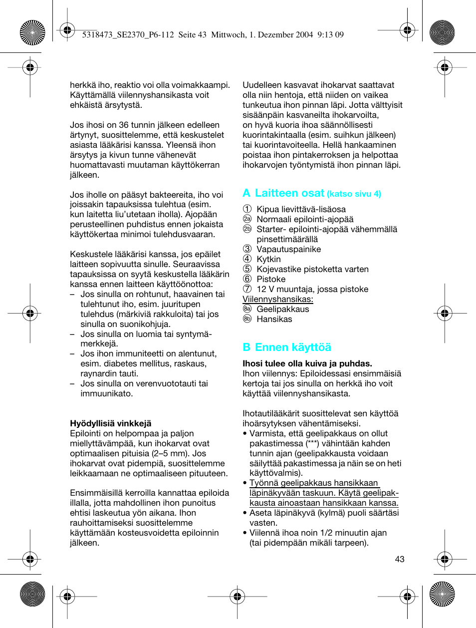 A laitteen osat, B ennen käyttöä | Braun 3270-5319 Silk-épil SoftPerfection Easy Start User Manual | Page 42 / 108