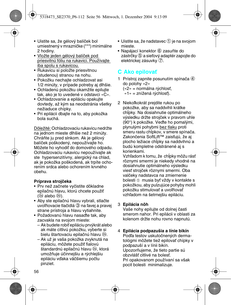 C ako epilovaè | Braun 3270-5319 Silk-épil SoftPerfection Easy Start User Manual | Page 55 / 108