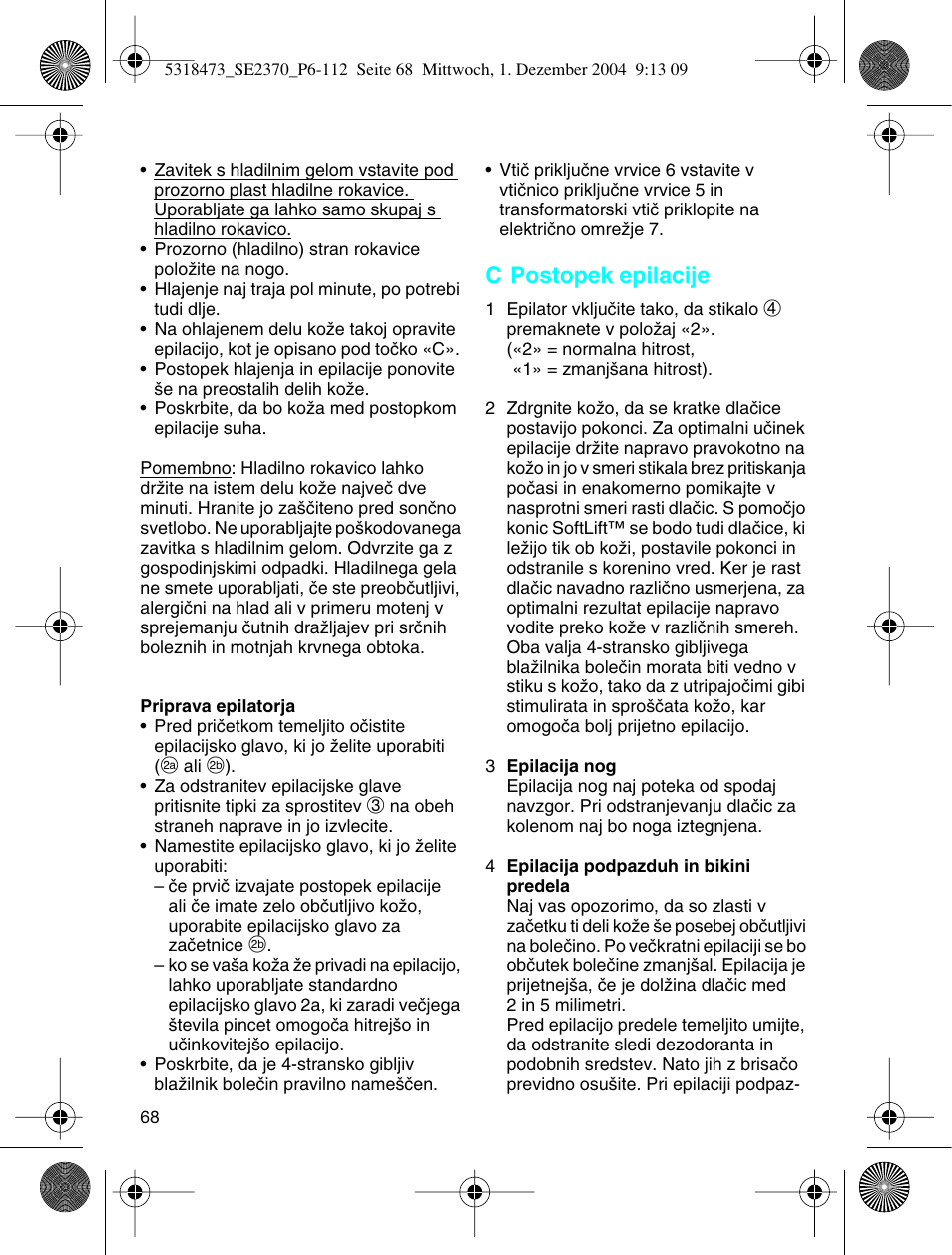 C postopek epilacije | Braun 3270-5319 Silk-épil SoftPerfection Easy Start User Manual | Page 67 / 108