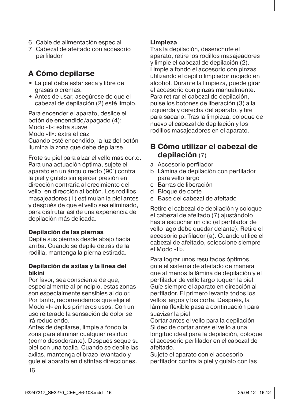 A cómo depilarse, B cómo utilizar el cabezal de depilación | Braun 3270-5320 Silk-épil 3 User Manual | Page 16 / 104