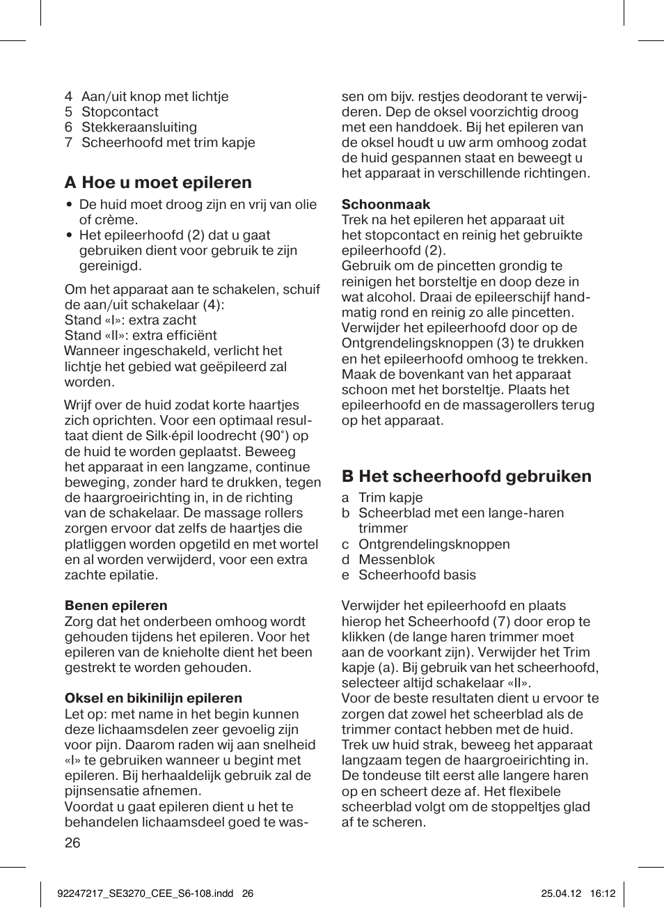 A hoe u moet epileren, B het scheerhoofd gebruiken | Braun 3270-5320 Silk-épil 3 User Manual | Page 26 / 104