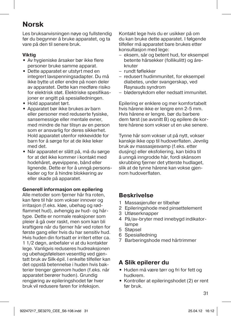 Norsk, Beskrivelse, A slik epilerer du | Braun 3270-5320 Silk-épil 3 User Manual | Page 31 / 104