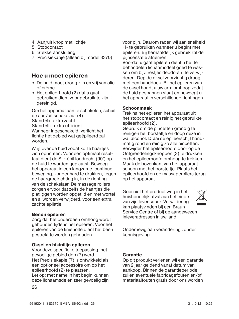 Hoe u moet epileren | Braun 3170 Silk-épil 3 User Manual | Page 25 / 90