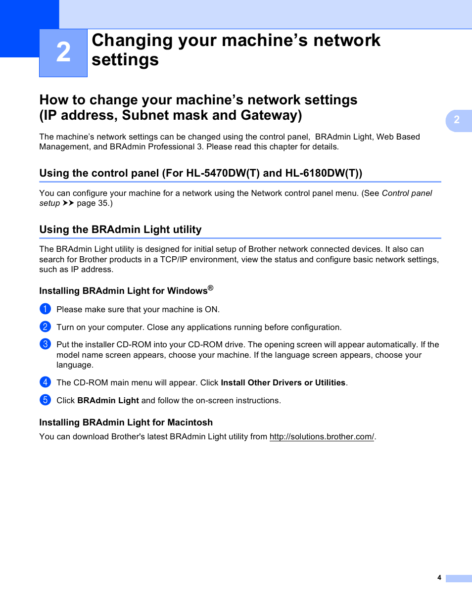 2 changing your machine’s network settings, Using the bradmin light utility, Installing bradmin light for windows | Installing bradmin light for macintosh, Changing your machine’s network settings, How to change your machine’s network settings, Ip address, subnet mask and gateway) | Brother HL 5450DN User Manual | Page 10 / 120