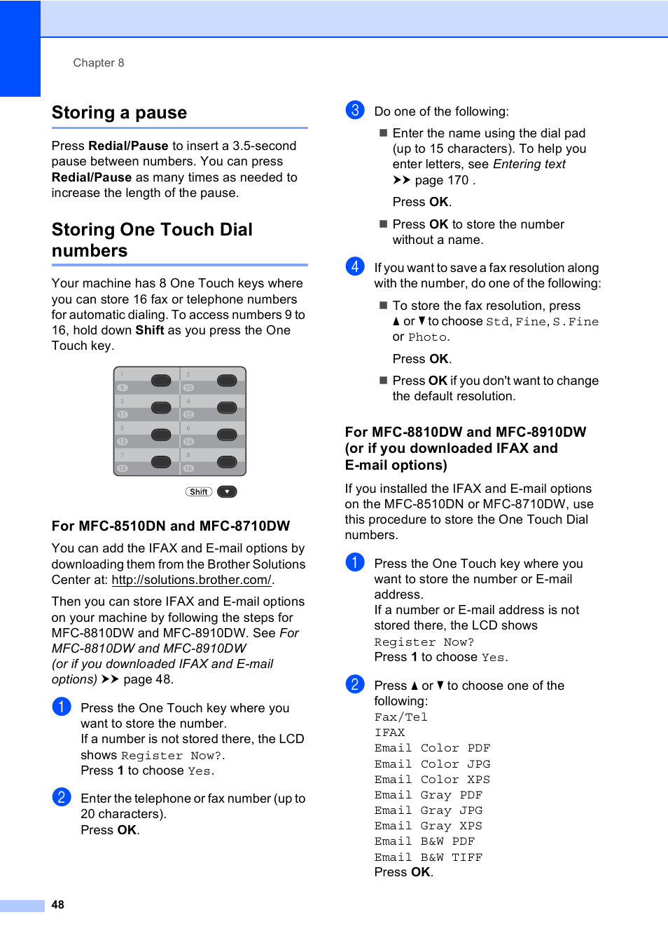 Storing a pause, Storing one touch dial numbers, For mfc-8510dn and mfc-8710dw | Storing a pause storing one touch dial numbers | Brother MFC-8510DN User Manual | Page 60 / 202