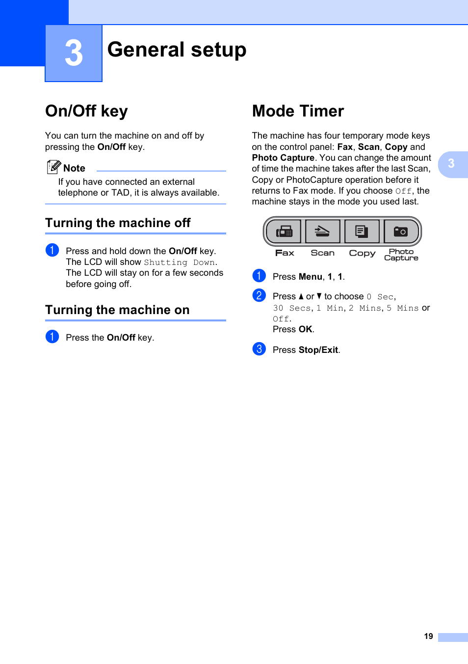 3 general setup, On/off key, Turning the machine off | Turning the machine on, Mode timer, General setup, Turning the machine off turning the machine on | Brother MFC-250C User Manual | Page 33 / 168