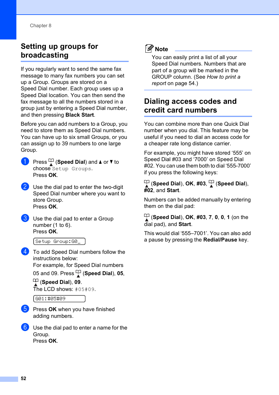 Setting up groups for broadcasting, Dialing access codes and credit card numbers | Brother MFC-250C User Manual | Page 66 / 168