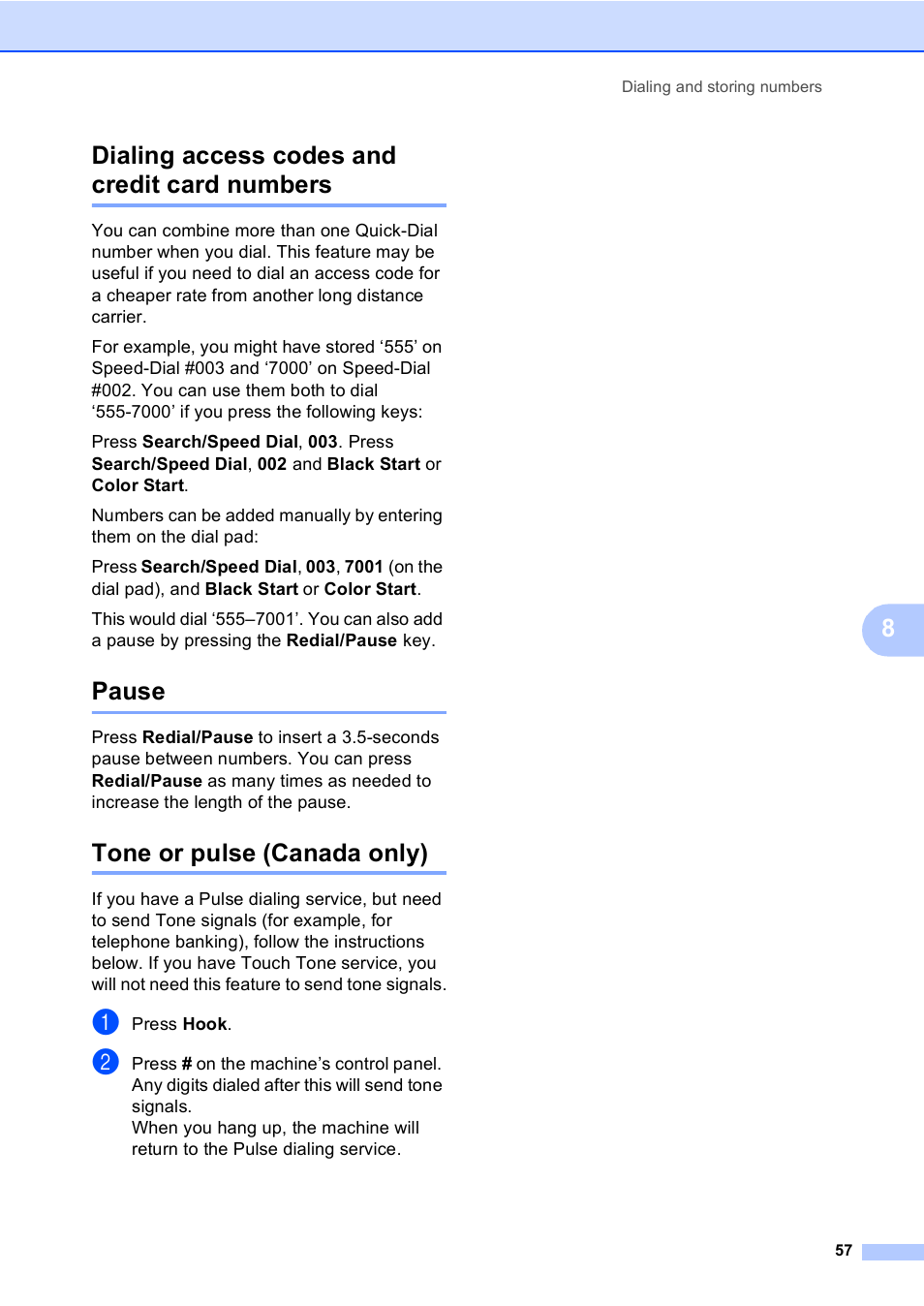 Dialing access codes and credit card numbers, Pause, Tone or pulse (canada only) | 8dialing access codes and credit card numbers | Brother MFC-9440CN User Manual | Page 73 / 247