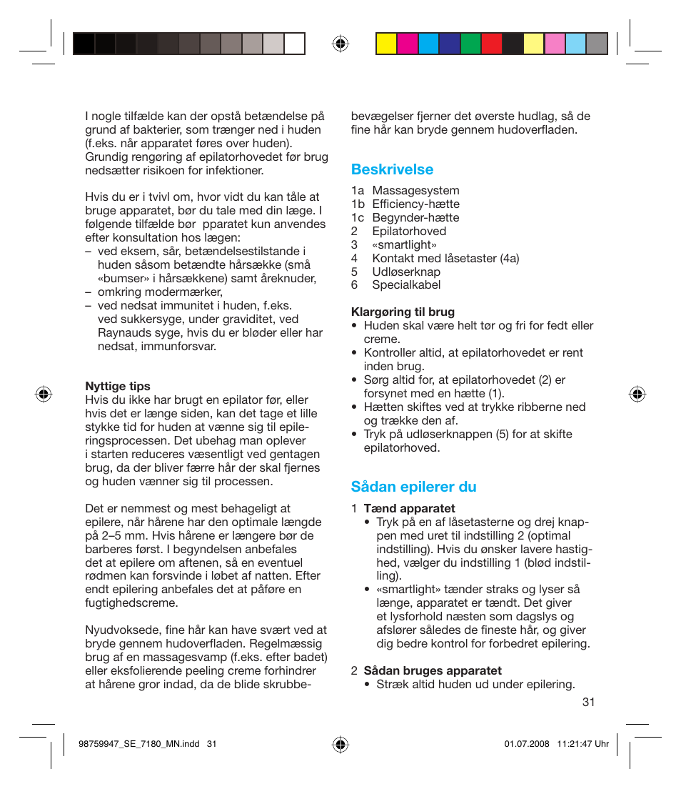 Beskrivelse, Sådan epilerer du | Braun 7180 Silk-épil Xpressive User Manual | Page 30 / 70