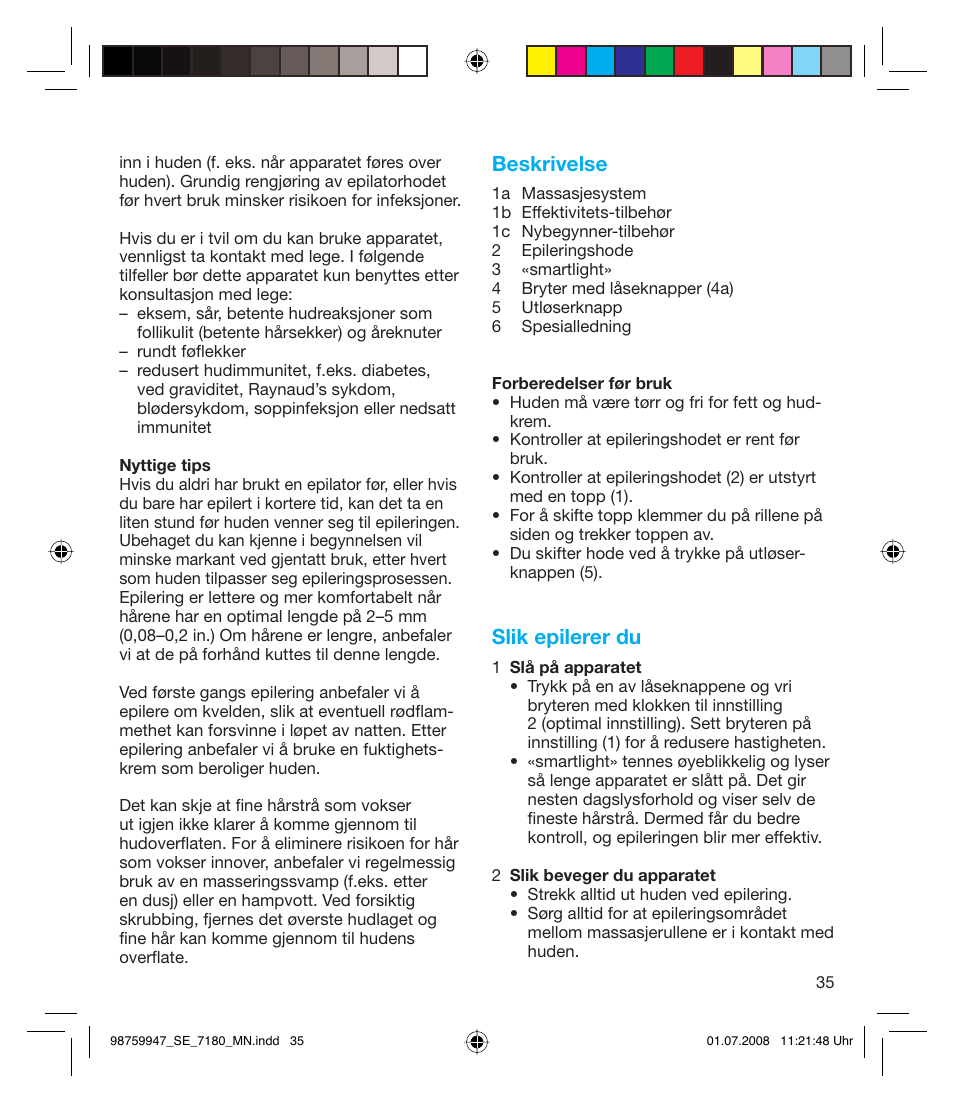 Beskrivelse, Slik epilerer du | Braun 7180 Silk-épil Xpressive User Manual | Page 34 / 70