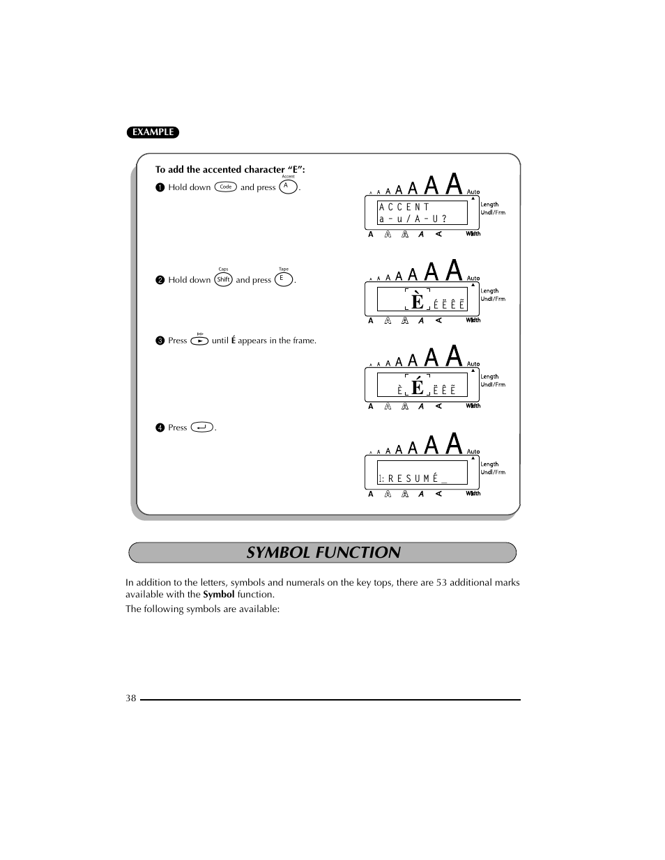 1 hold down c and press a, 2 hold down s and press e, 3 press w until é appears in the frame | 4 press r, Symbol function | Brother PT-2300 User Manual | Page 42 / 143