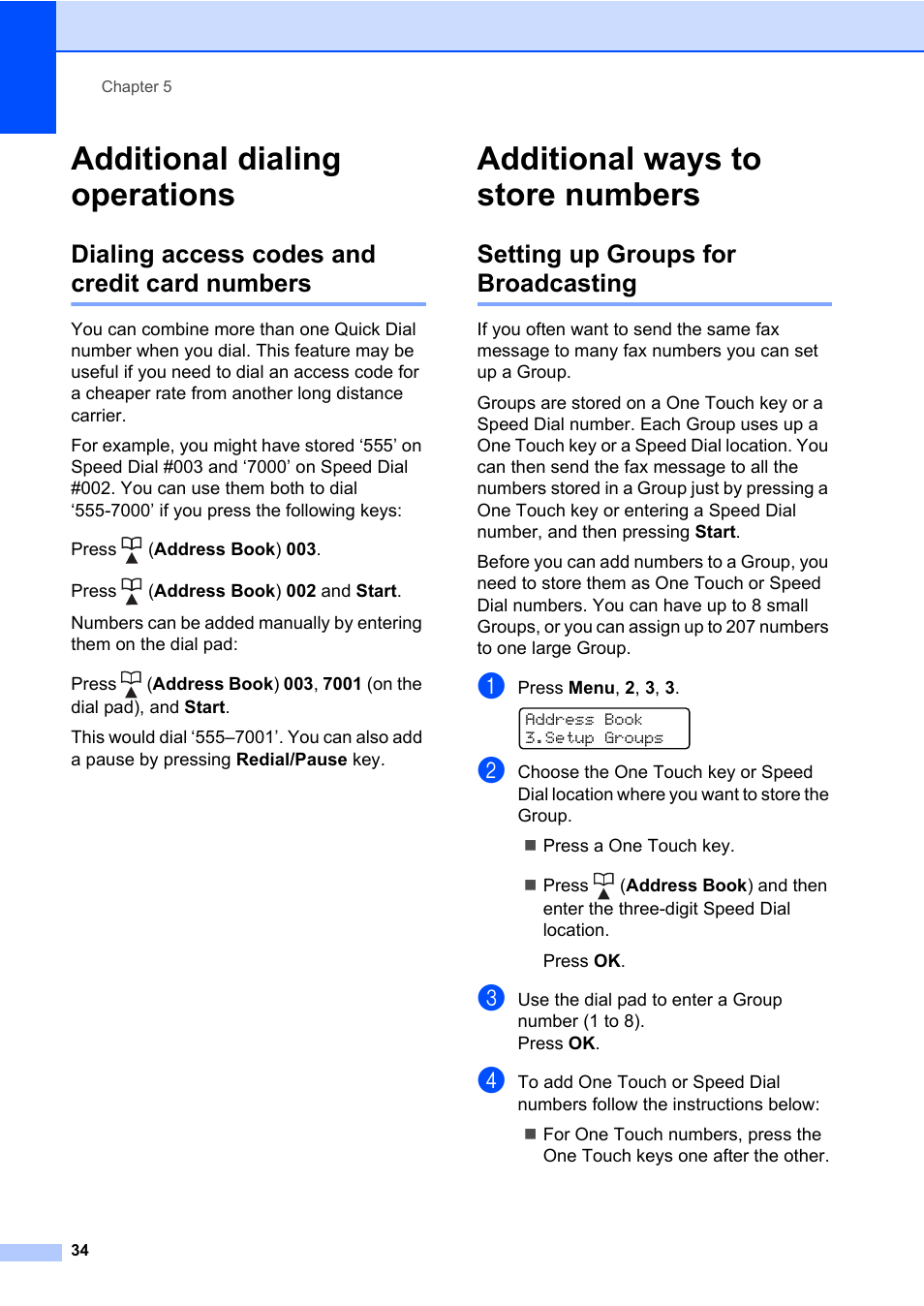 Additional dialing operations, Dialing access codes and credit card numbers, Additional ways to store numbers | Setting up groups for broadcasting | Brother MFC 7460DN User Manual | Page 40 / 76