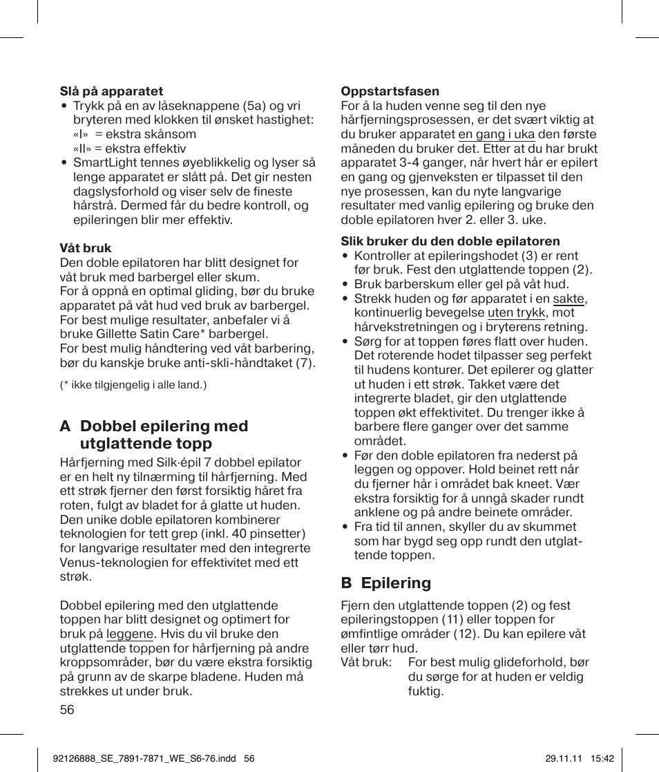 A dobbel epilering med utglattende topp, B epilering | Braun 7771 Silk-épil 7 Dual Epilator Legs User Manual | Page 56 / 74