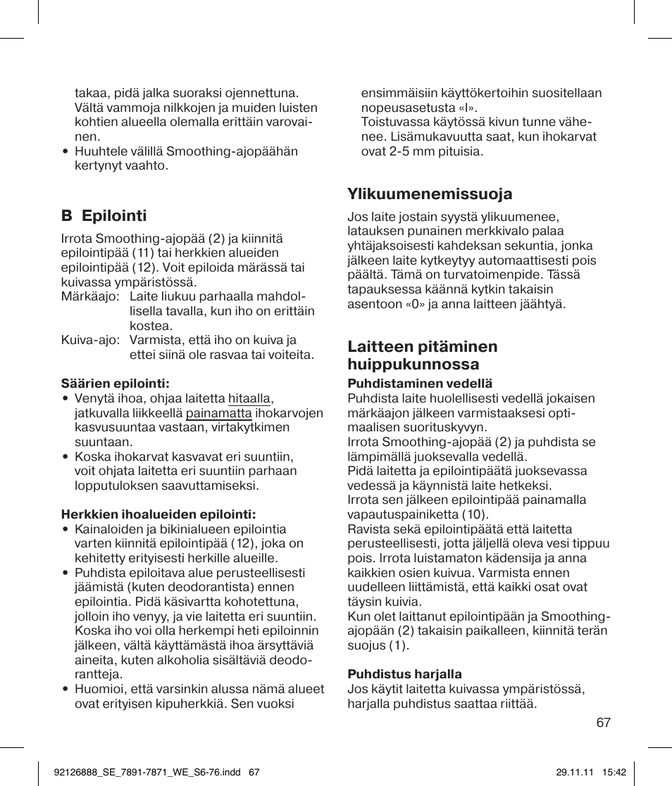 B epilointi, Ylikuumenemissuoja, Laitteen pitäminen huippukunnossa | Braun 7771 Silk-épil 7 Dual Epilator Legs User Manual | Page 67 / 74