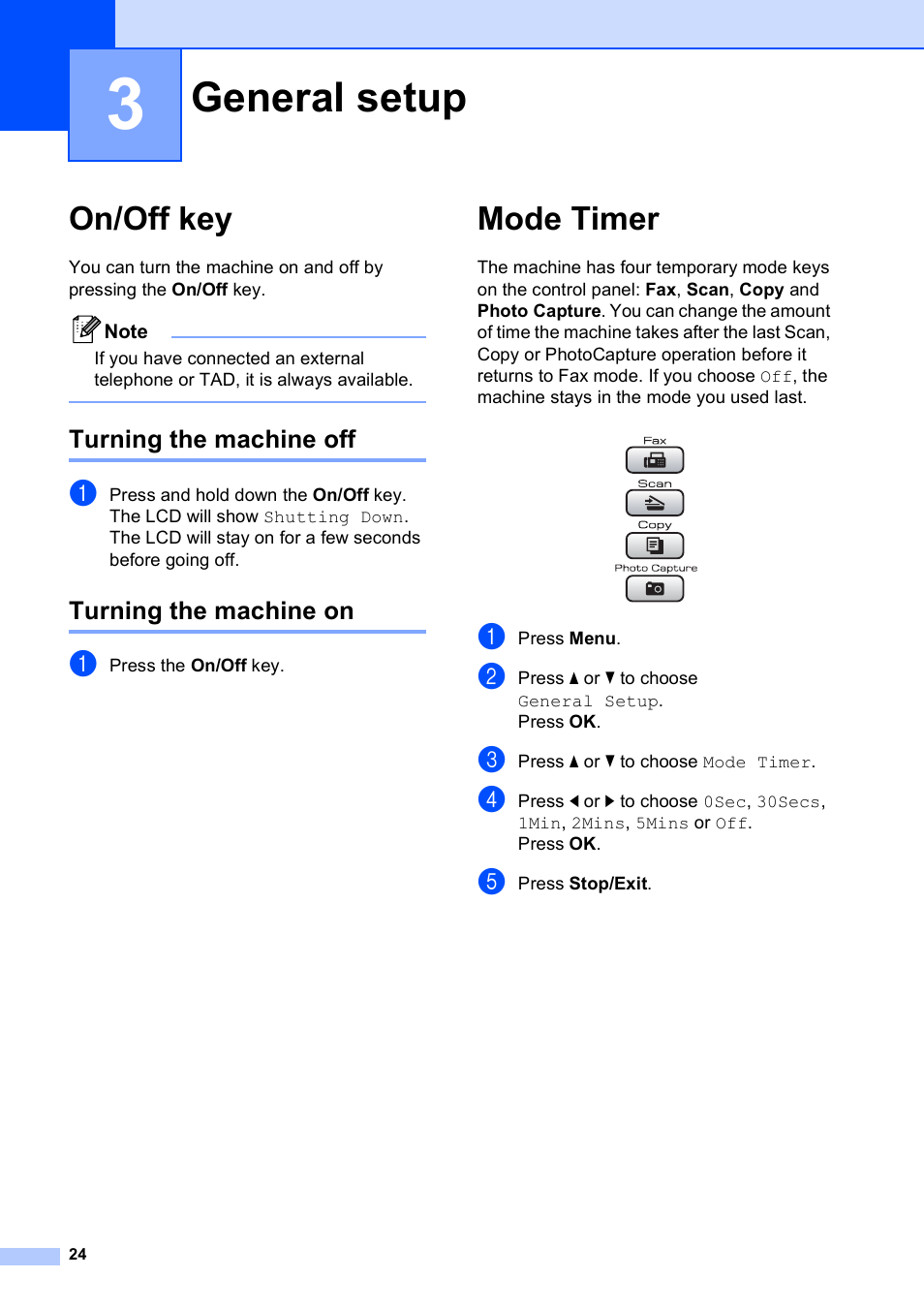 3 general setup, On/off key, Turning the machine off | Turning the machine on, Mode timer, General setup, Turning the machine off turning the machine on | Brother MFC-495CW User Manual | Page 40 / 224
