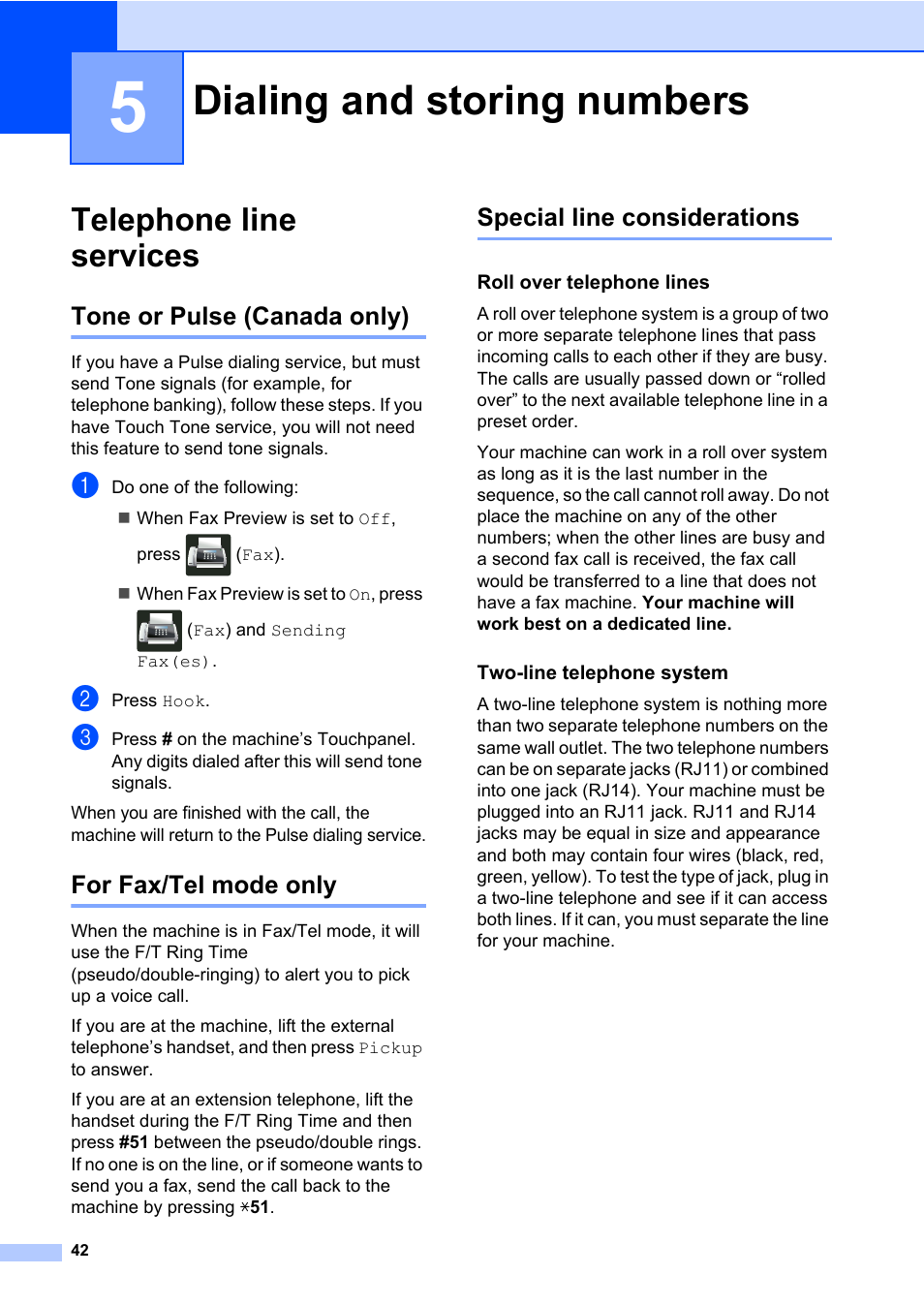 5 dialing and storing numbers, Telephone line services, Tone or pulse (canada only) | For fax/tel mode only, Special line considerations, Roll over telephone lines, Two-line telephone system, Dialing and storing numbers | Brother MFC-L8600CDW User Manual | Page 48 / 108