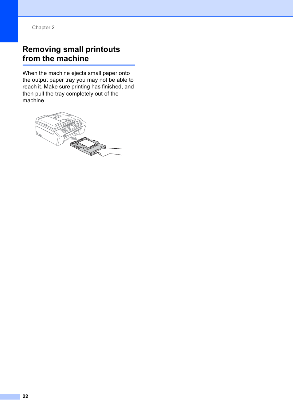 Removing small printouts from the machine | Brother MFC-665CW User Manual | Page 38 / 217