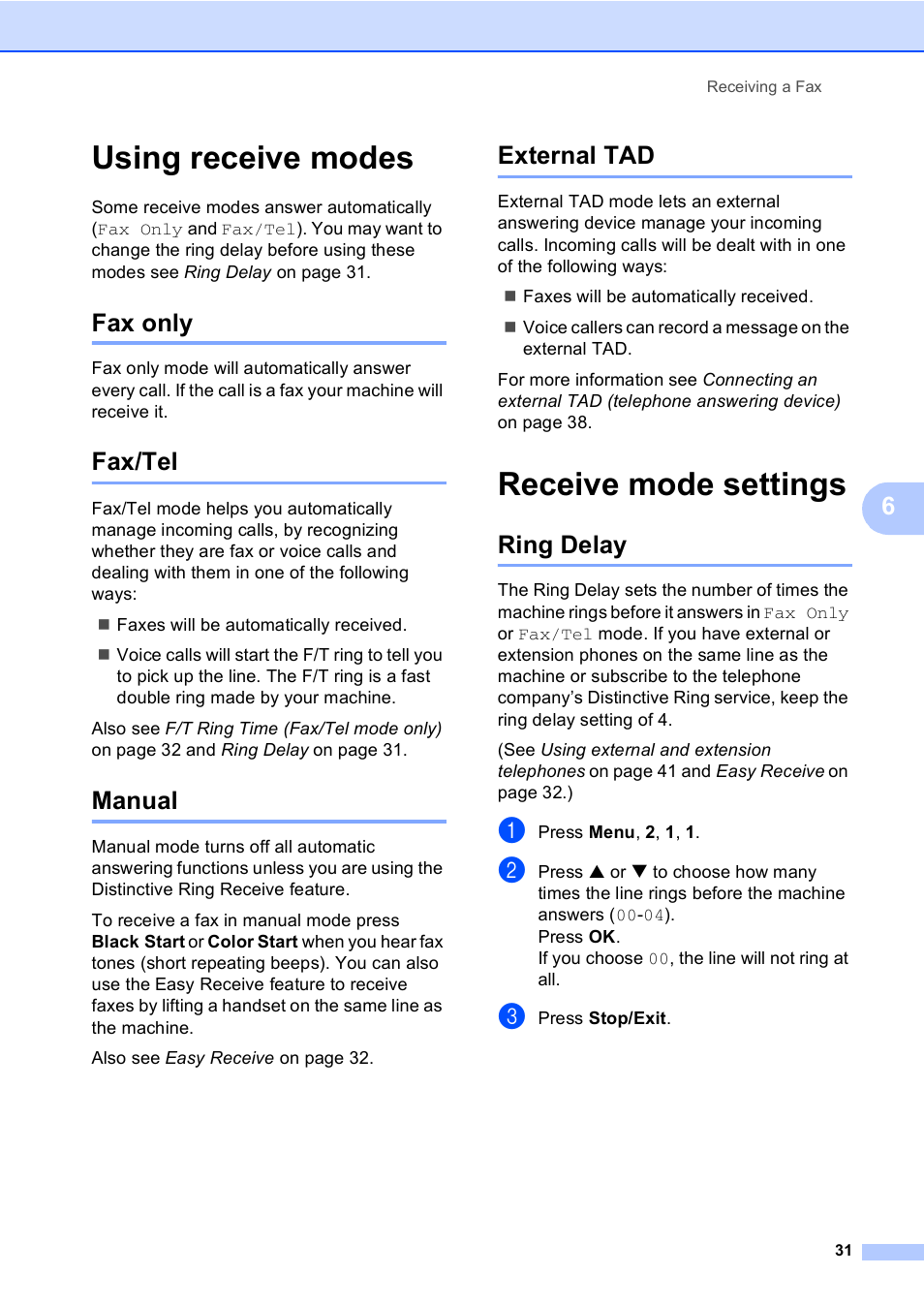 Using receive modes, Fax only, Fax/tel | Manual, External tad, Receive mode settings, Ring delay, Fax only fax/tel manual external tad | Brother MFC-240C User Manual | Page 46 / 149