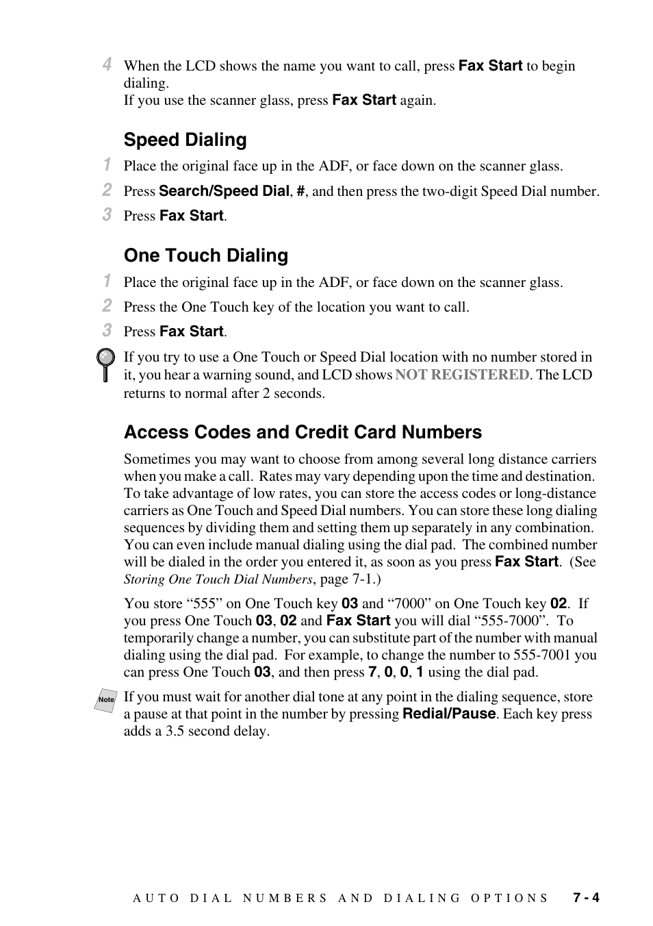 Speed dialing, One touch dialing, Access codes and credit card numbers | Dialing manually, the name is left blank. (see, Speed, Dialing, 100 speed dial locations. (see, Speed dialing 1, One touch dialing 1 | Brother MFC-9800 User Manual | Page 75 / 232