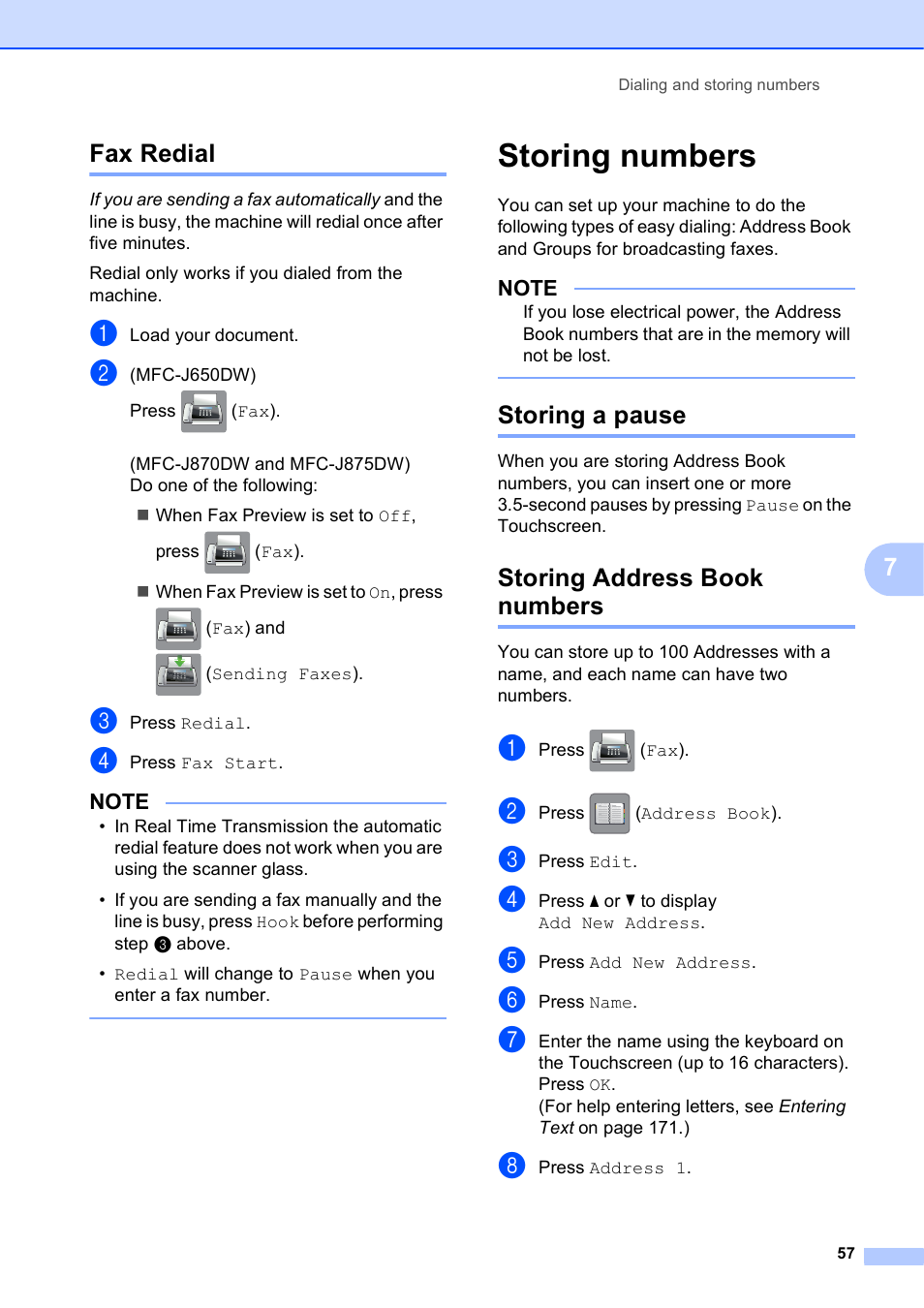 Fax redial, Storing numbers, Storing a pause | Storing address book numbers, Storing a pause storing address book numbers, 7fax redial | Brother MFC-J650DW User Manual | Page 71 / 203