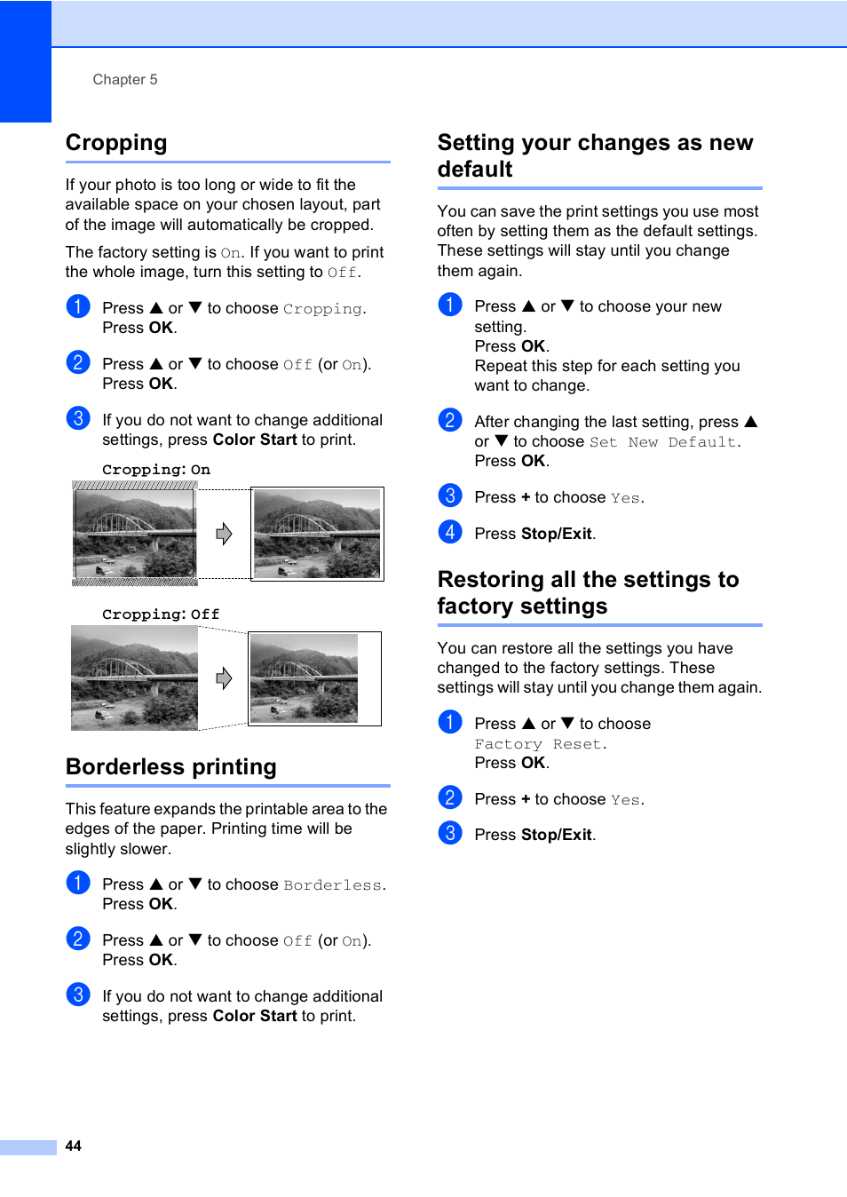 Cropping, Borderless printing, Setting your changes as new default | Restoring all the settings to factory settings, Press a or b to choose cropping. press ok, Press a or b to choose off (or on). press ok, Cropping : off, Press a or b to choose borderless. press ok, Press + to choose yes, Press stop/exit | Brother DCP-330C User Manual | Page 56 / 116