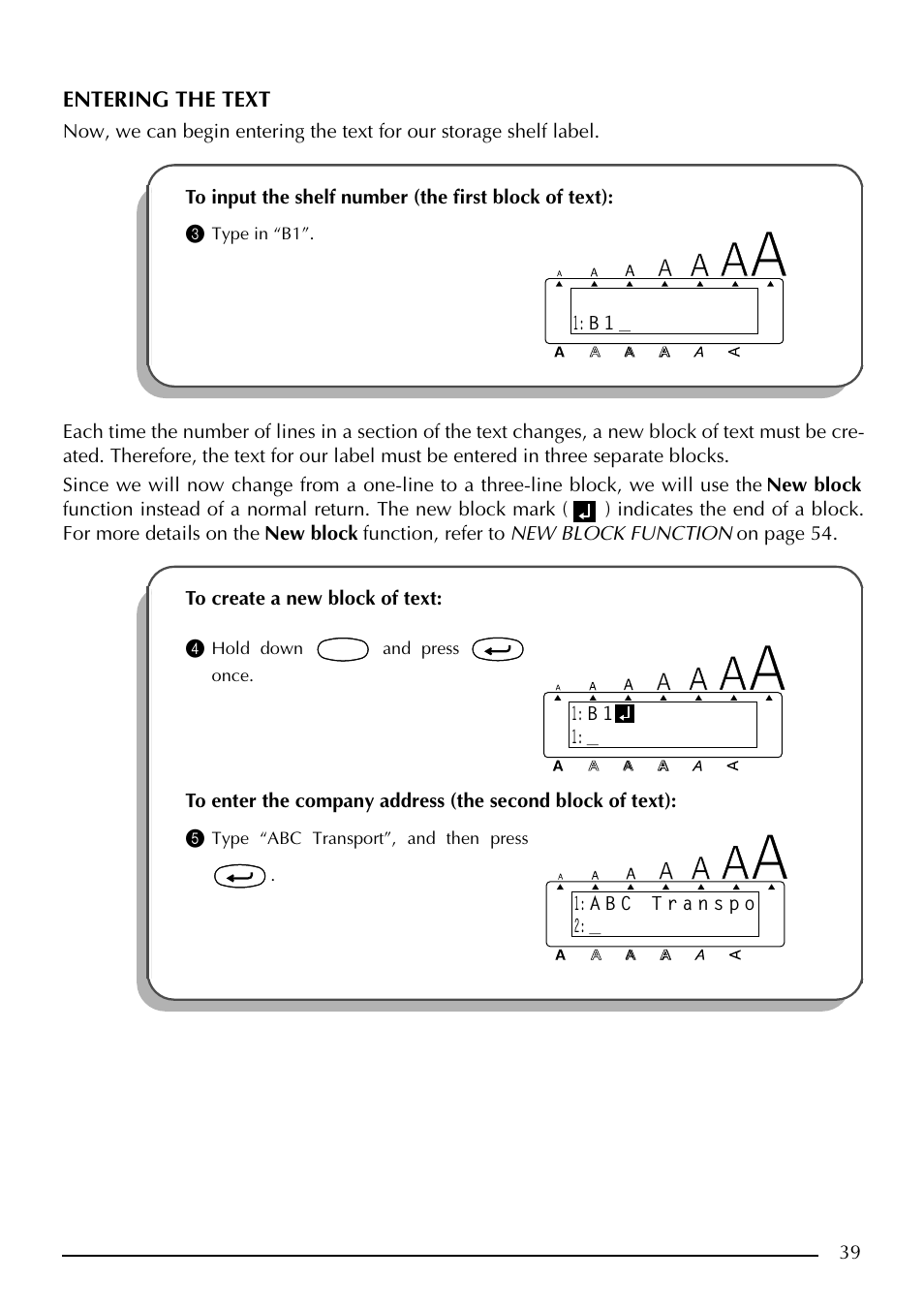 Entering the text, Type in “b1, Hold down and press once | Type “abc transport”, and then press | Brother PT-2410 User Manual | Page 43 / 202