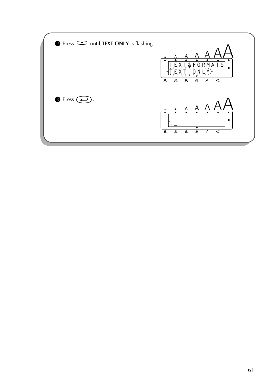 Press until text only is flashing, Press | Brother PT-2410 User Manual | Page 65 / 202