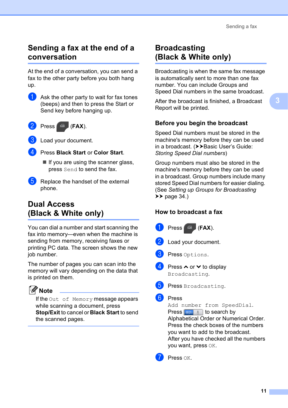 Sending a fax at the end of a conversation, Dual access (black & white only), Broadcasting (black & white only) | Before you begin the broadcast, How to broadcast a fax, 3sending a fax at the end of a conversation | Brother MFC-J625DW User Manual | Page 17 / 79