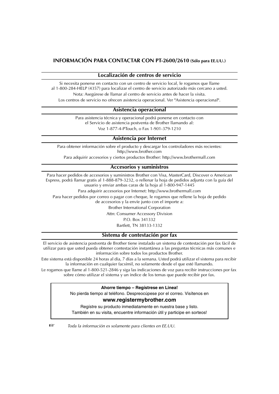 Localización de centros de servicio, Asistencia operacional, Accesorios y suministros | Sistema de contestación por fax, Ahorre tiempo – regístrese en linea, Www.registermybrother.com | Brother PT-2600 User Manual | Page 248 / 250