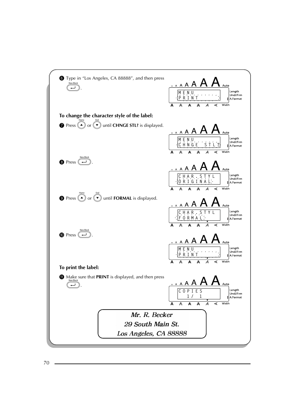 6 type in “los angeles, ca 88888”, and then press, 7 press e or h until chnge stl? is displayed, 8 press | 9 press e or h until formal is displayed, 0 press | Brother PT-2600 User Manual | Page 77 / 250