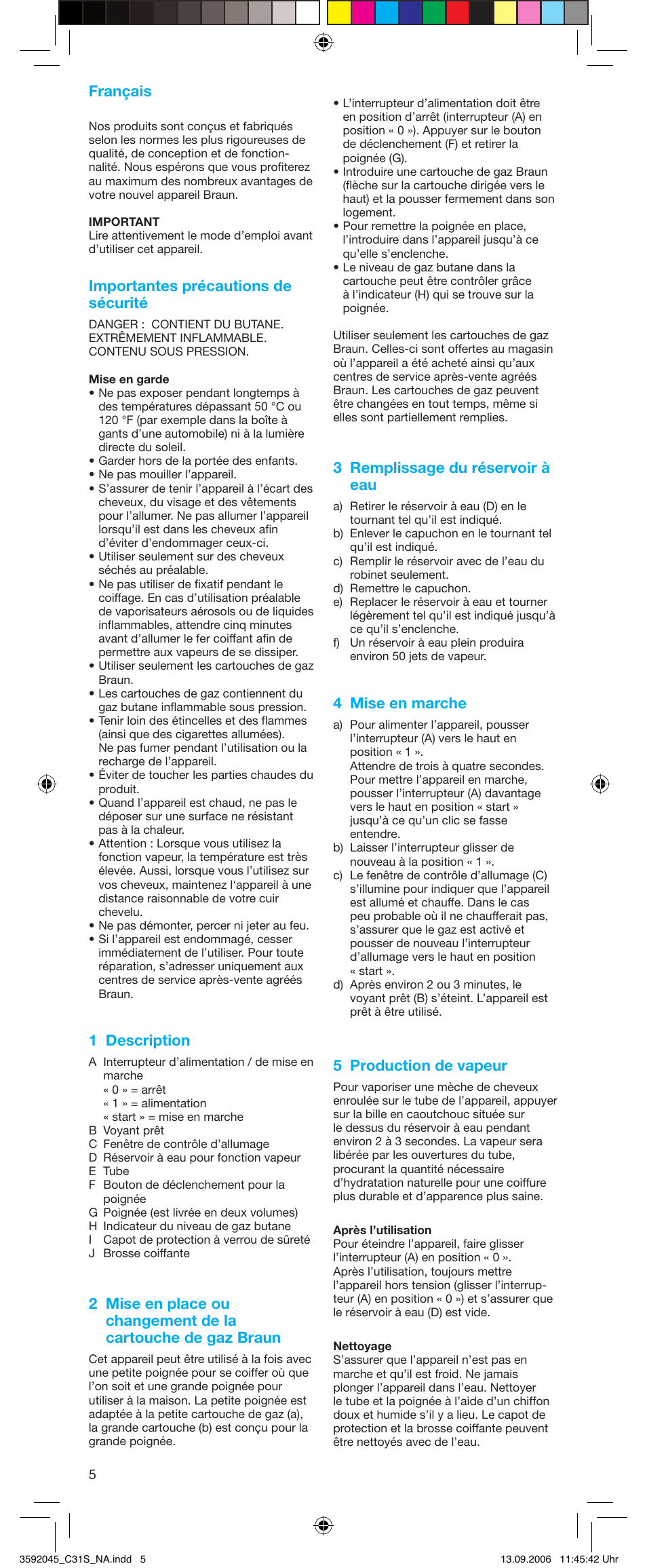 Français, Importantes précautions de sécurité, 1 description | 3 remplissage du réservoir à eau, 4 mise en marche, 5 production de vapeur | Braun C30S smoothstyler cordless User Manual | Page 5 / 8