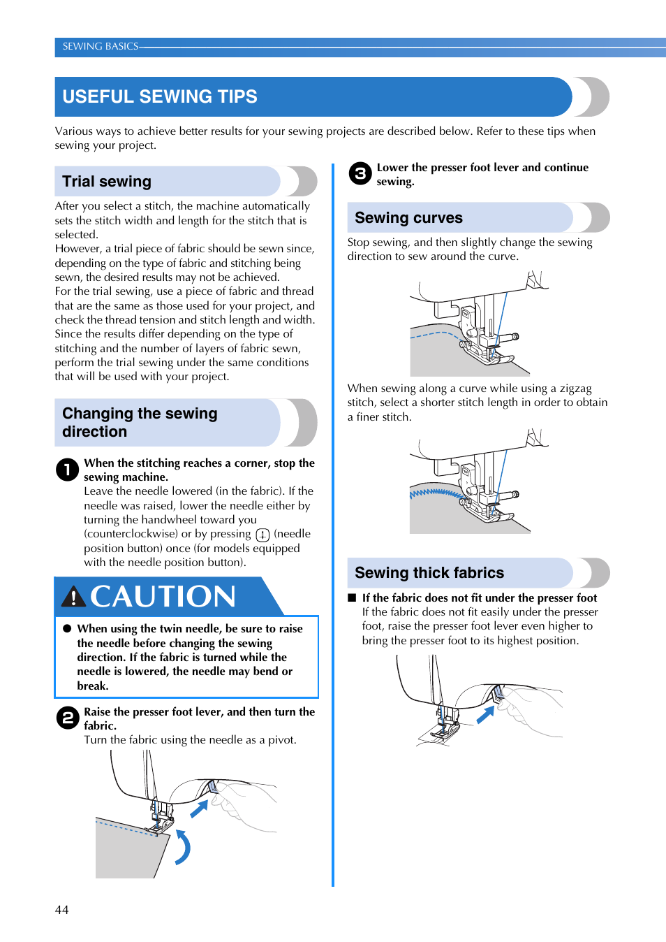 Caution, Useful sewing tips, Trial sewing | Changing the sewing direction, Sewing curves, Sewing thick fabrics | Brother SQ9185 User Manual | Page 46 / 116