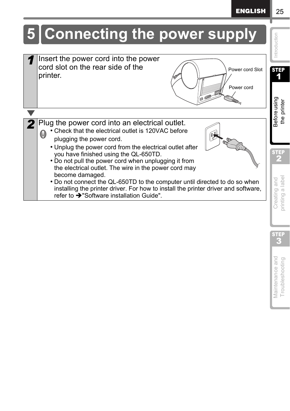 Connecting the power supply, 5 connecting the power supply, Plug the power cord into an electrical outlet | Brother QL-650TD User Manual | Page 25 / 121