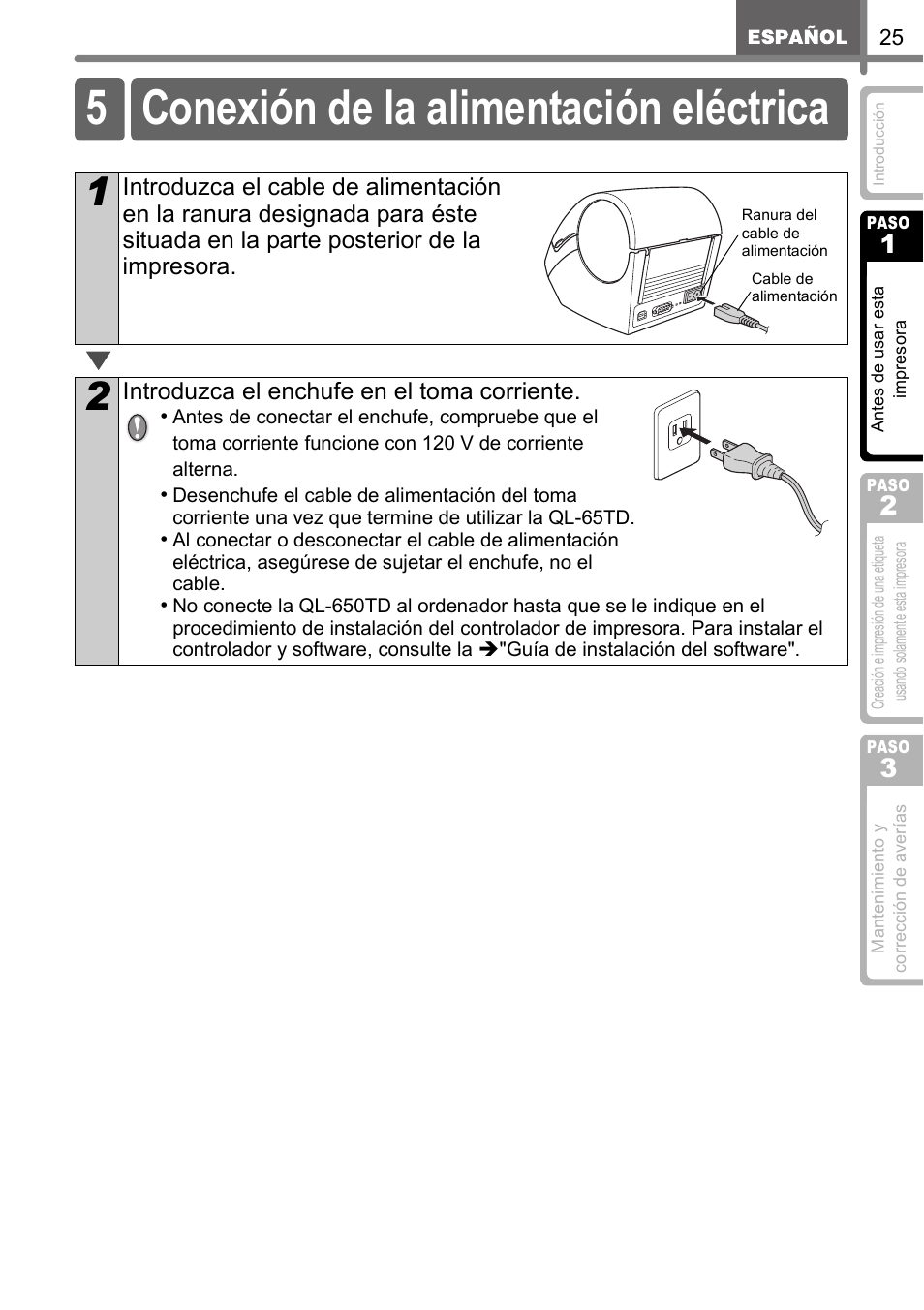 Conexión de la alimentación eléctrica, 5 conexión de la alimentación eléctrica, Introduzca el enchufe en el toma corriente | Brother QL-650TD User Manual | Page 83 / 121