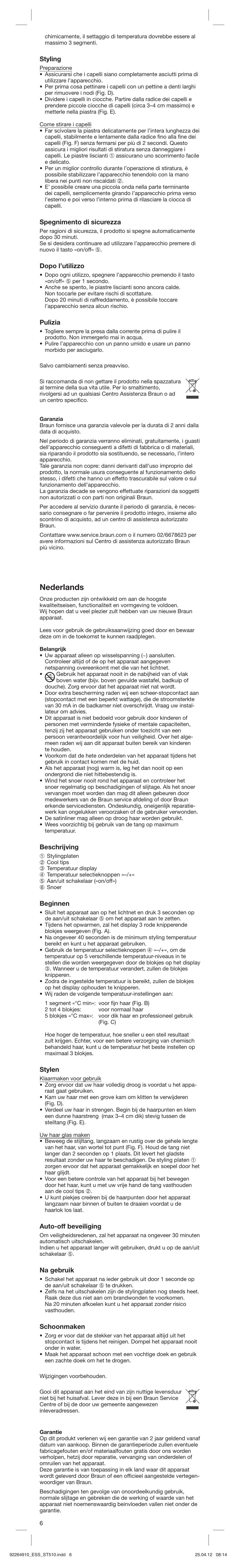 Nederlands, Styling, Spegnimento di sicurezza | Dopo l’utilizzo, Pulizia, Beschrijving, Beginnen, Stylen, Auto-off beveiliging, Na gebruik | Braun ESS Satin Hair 5 User Manual | Page 6 / 18