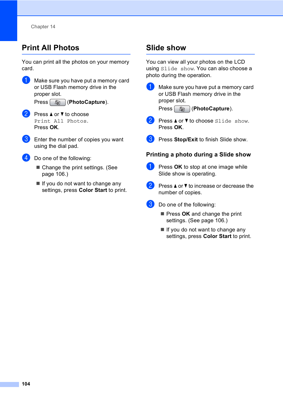 Print all photos, Slide show, Printing a photo during a slide show | Print all photos slide show | Brother MFC-885CW User Manual | Page 120 / 218
