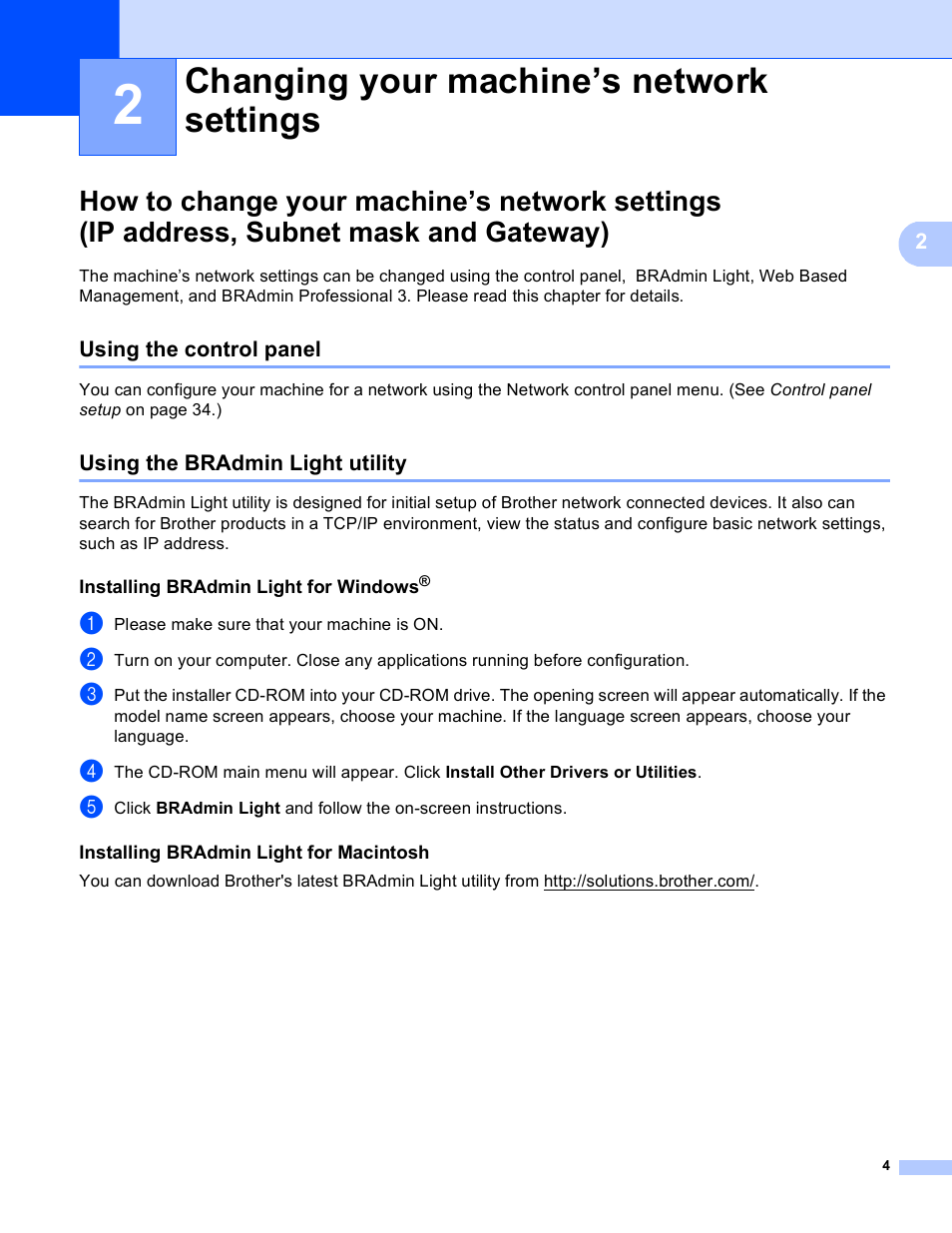 2 changing your machine’s network settings, Using the control panel, Using the bradmin light utility | Installing bradmin light for windows, Installing bradmin light for macintosh, Changing your machine’s network settings, How to change your machine’s network settings, Ip address, subnet mask and gateway) | Brother HL-3140CW User Manual | Page 10 / 117