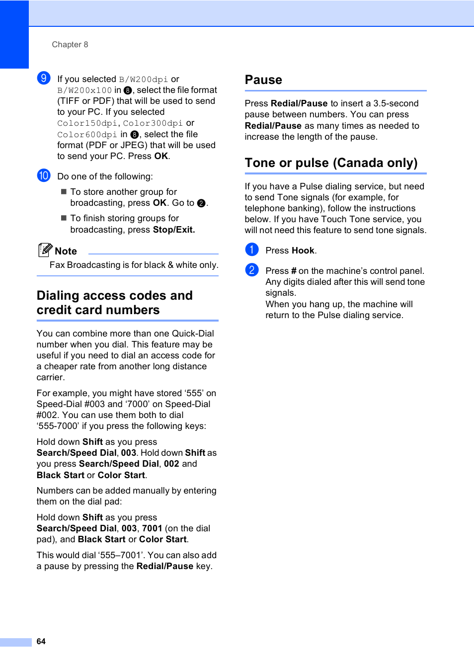 Dialing access codes and credit card numbers, Pause, Tone or pulse (canada only) | Brother MFC 9840CDW User Manual | Page 80 / 265