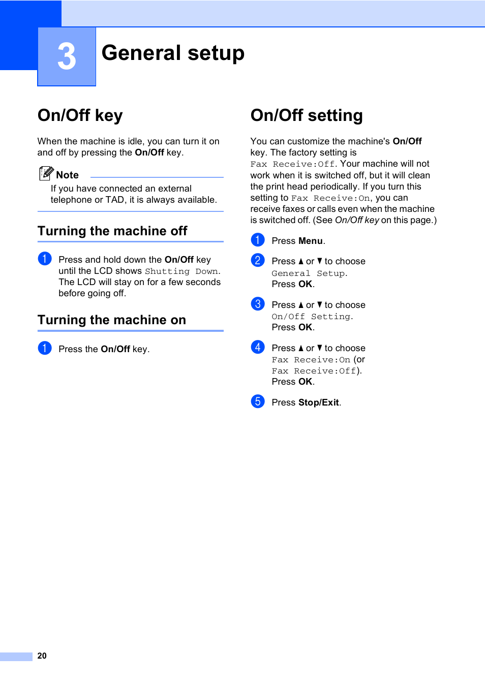 3 general setup, On/off key, Turning the machine off | Turning the machine on, On/off setting, General setup, Turning the machine off turning the machine on | Brother MFC-465CN User Manual | Page 36 / 192
