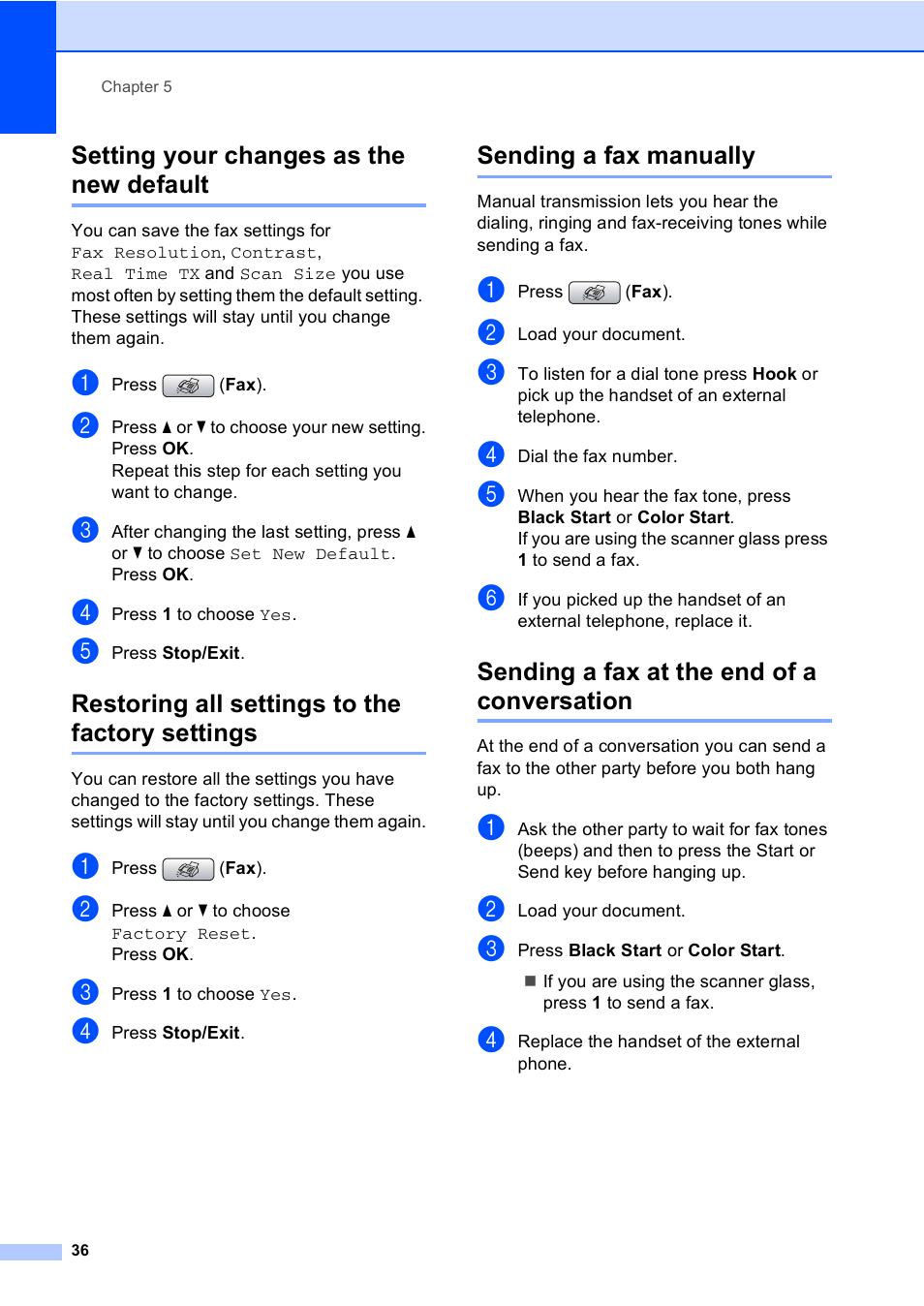 Setting your changes as the new default, Restoring all settings to the factory settings, Sending a fax manually | Sending a fax at the end of a conversation | Brother MFC-465CN User Manual | Page 52 / 192