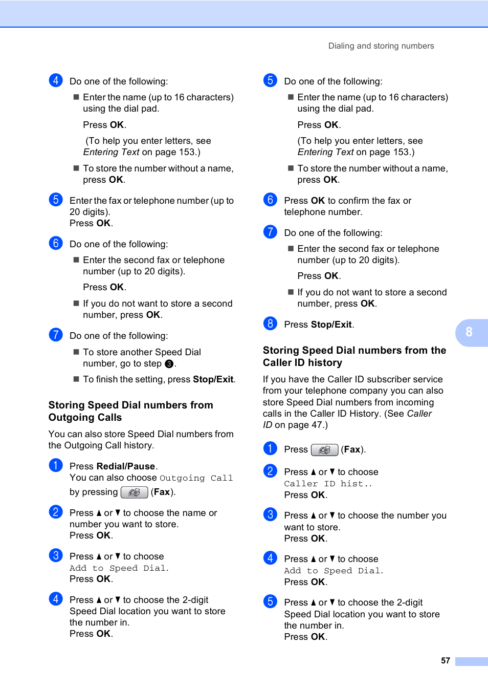 Storing speed dial numbers from outgoing calls | Brother MFC-465CN User Manual | Page 73 / 192