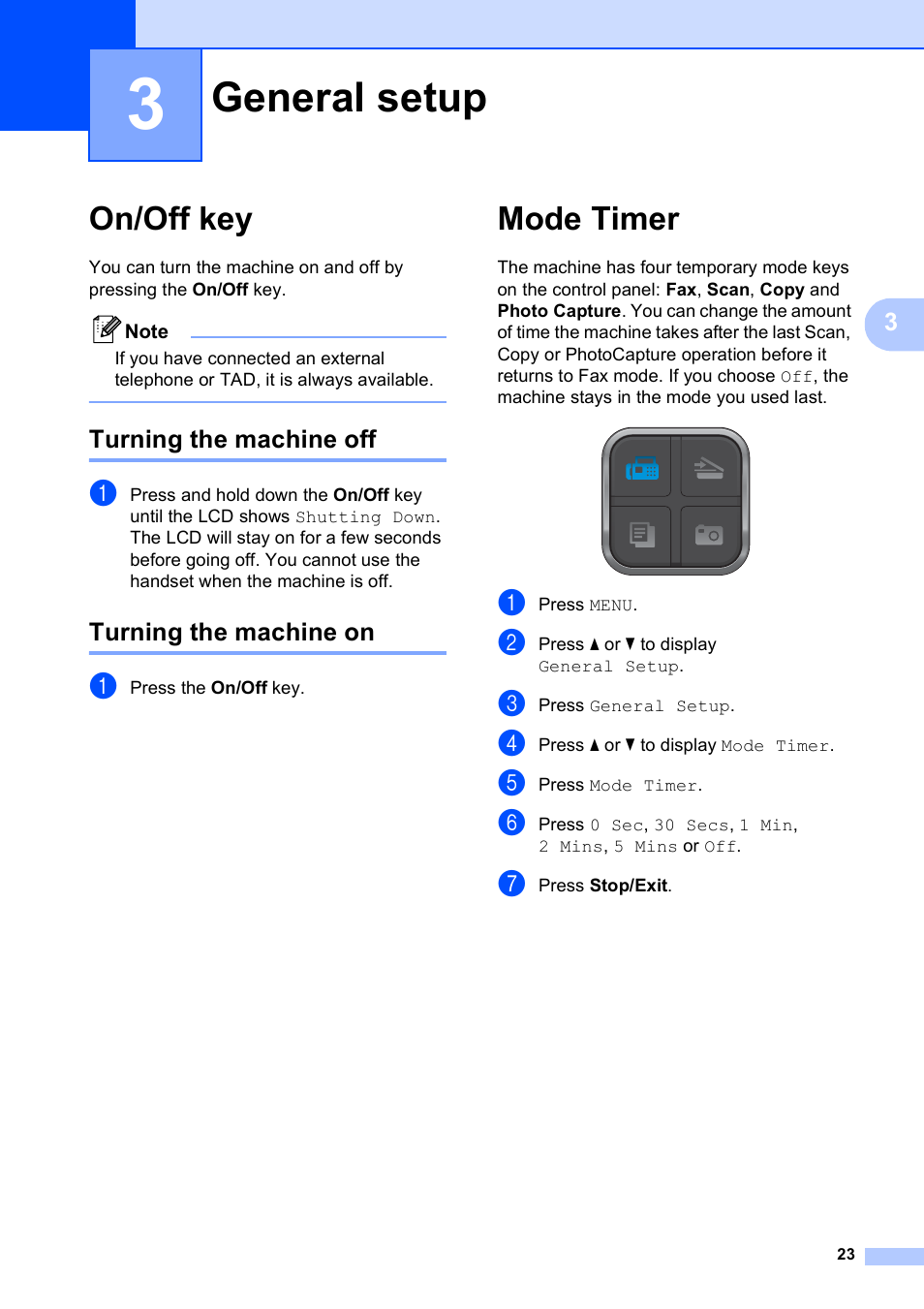 3 general setup, On/off key, Turning the machine off | Turning the machine on, Mode timer, General setup, Turning the machine off turning the machine on | Brother MFC-795CW User Manual | Page 39 / 240