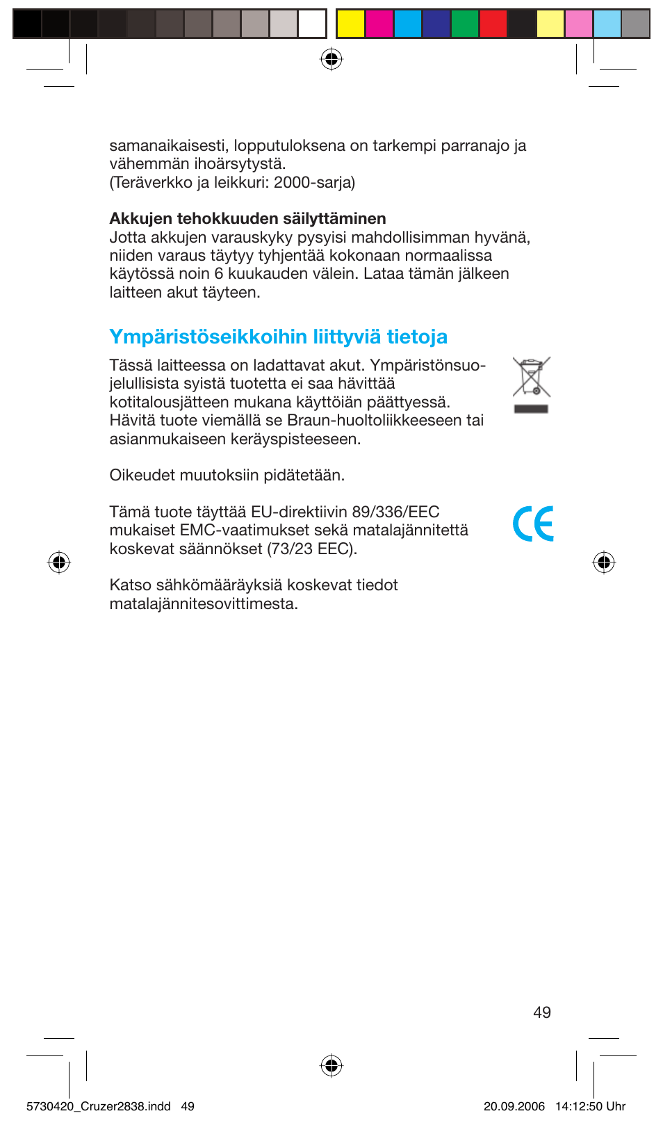 Ympäristöseikkoihin liittyviä tietoja | Braun 2838 Cruzer4, body&face User Manual | Page 49 / 65